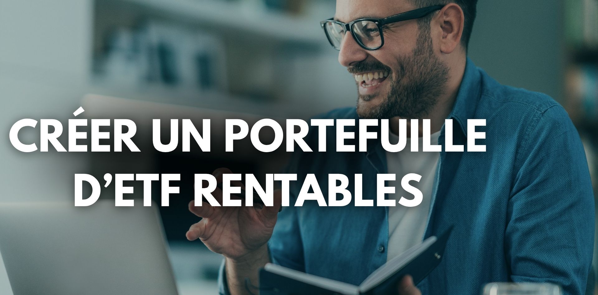 CRÉER UN PORTEFUILLE D’ETF RENTABLES (2)